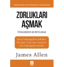 Zorlukları Aşmak ve Yüklerden Kurtulmak
