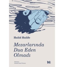 Mezarlarında Dua Eden Olmadı