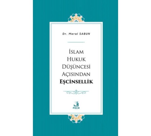 İslam Hukuk Düşüncesi Açısından Eşcinsellik İslam Hukuk Düşüncesi Açısından Eşcinsellik