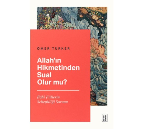 Allah’ın Hikmetinden Sual Olur mu?