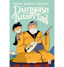 Torun Korkut Destanı Dünyayı Tutan Taş