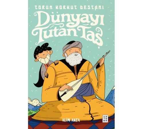 Torun Korkut Destanı Dünyayı Tutan Taş