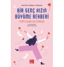 Bir Genç Kızın Büyüme Rehberi (Tırtıldan Kelebeğe)