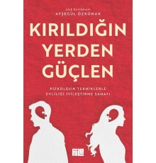 Kırıldığın Yerden Güçlen