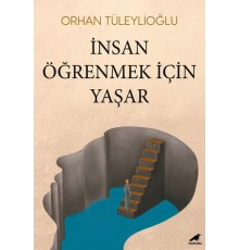 İnsan Öğrenmek İçin Yaşar
