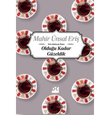 Olduğu Kadar Güzeldik