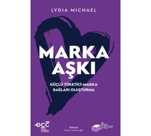 Marka Aşkı Güçlü Tüketici-Marka Bağları Oluşturma