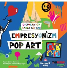 Çocuklar İçin Sanat Eğitimi – Empresyonizm Pop-Art
