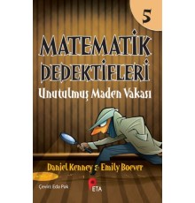 Matematik Dedektifleri 5 : Unutulmuş Maden Vakası