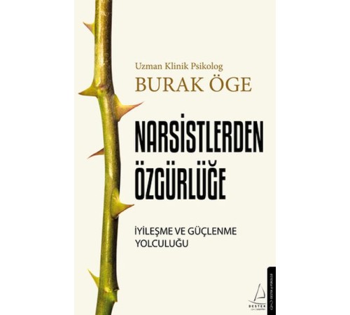 Narsistlerden Özgürlüğe - İyileşme ve Güçlenme Yolculuğu