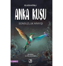 Anka Kuşu Sonsuzluk Arayışı