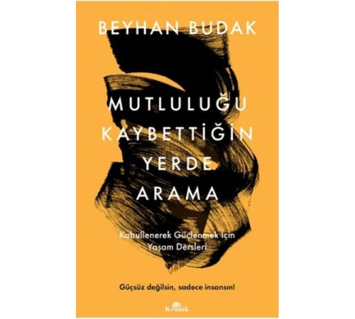 Mutluluğu Kaybettiğin Yerde Arama Mutluluğu Kaybettiğin Yerde Arama