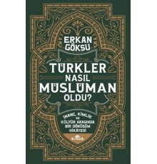 Türkler Nasıl Müslüman Oldu?