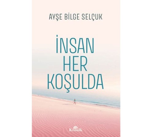 İnsan Her Koşulda İnsan Her Koşulda