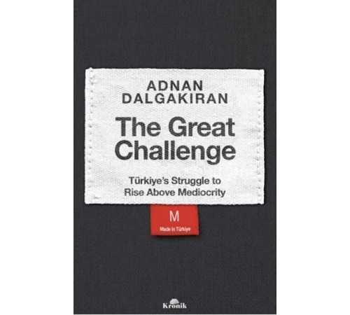 The Great Challenge - Türkiye’s Struggle to Rise Above Mediocrity