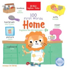 İki Dilli: İngilizce-Türkçe 100 Fırst Words – Home / İngilizce İlk 100 Kelimem – Ev İngilizce Öğreni
