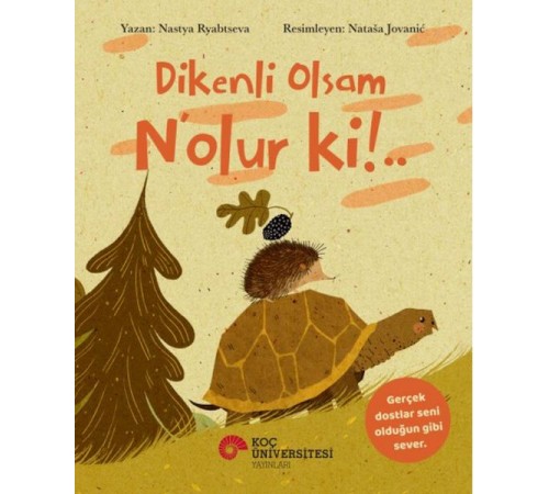 Dikenli Olsam N’Olur Ki!..