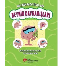 Beynin Maceraları - Beynin Davranışları Beyin Nasıl Karar Verir Ve Kontrol Eder?