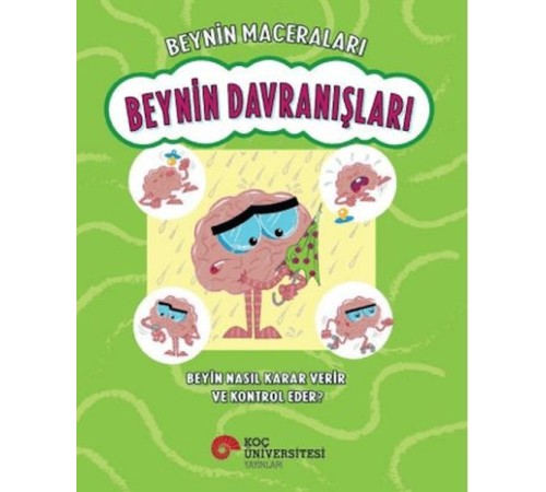 Beynin Maceraları - Beynin Davranışları Beyin Nasıl Karar Verir Ve Kontrol Eder? Beynin Maceraları - Beynin Davranışları Beyin Nasıl Karar Verir Ve Kontrol Eder?