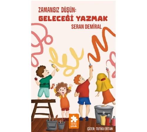 Zamansız Düşün : Geleceği Yazmak - Düşün Serisi