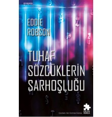 Tuhaf Sözcüklerin Sarhoşluğu