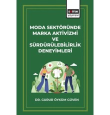 Moda Sektöründe Marka Aktivizmi ve Sürdürülebilirlik Deneyimleri