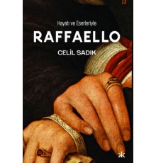 Hayatı ve Eserleriyle Raffaello