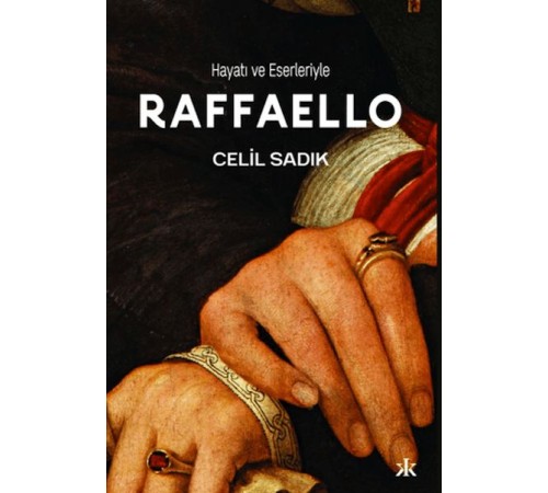 Hayatı ve Eserleriyle Raffaello