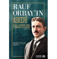 Rauf Orbay’ın Askeri Faaliyetleri