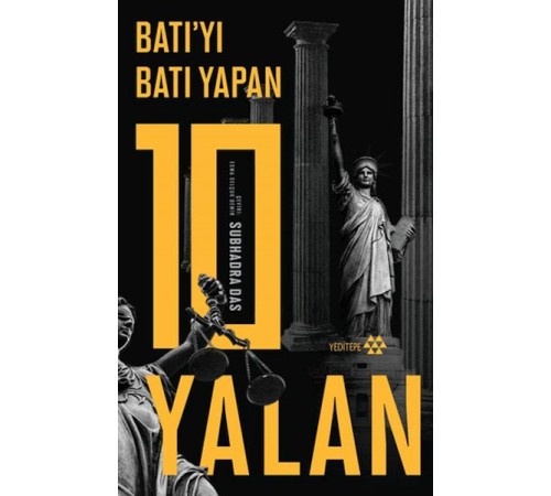 Batı’yı Batı Yapan 10 Yalan Batı’yı Batı Yapan 10 Yalan