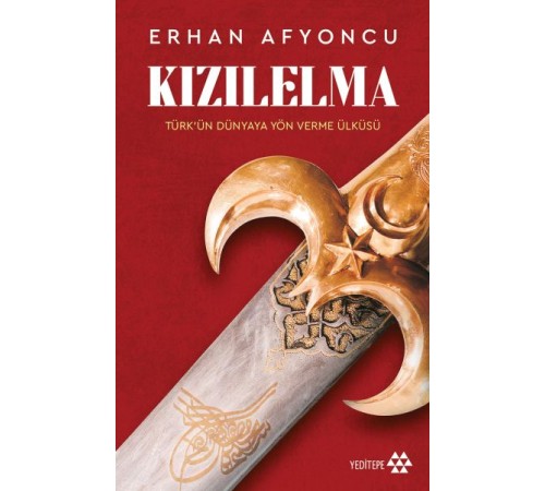 Kızılelma - Türk’ün Dünyaya Yön Verme Ülküsü