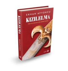 Kızılelma - Türk’ün Dünyaya Yön Verme Ülküsü (Ciltli)