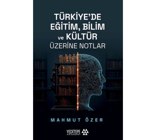 Türkiye’de Eğitim Bilim ve Kültür Üzerine Notlar