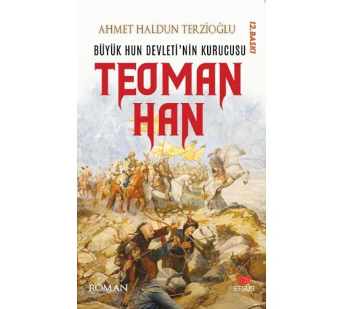 Büyük Hun Devleti’nin İlk Kurucusu Teoman Han Büyük Hun Devleti’nin İlk Kurucusu Teoman Han
