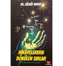 Hikayelerden Dökülen Sırlar - Peygamber İle Yaşamak