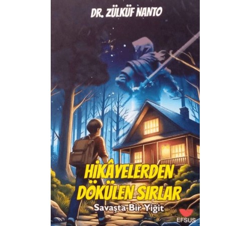 Hikayelerden Dökülen Sırlar;Savaşta Bir Yiğit
