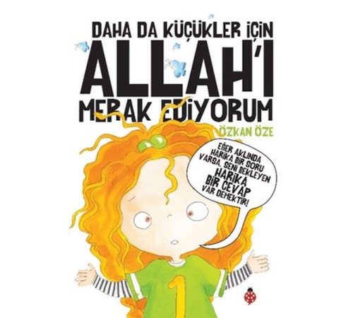 Daha Da Küçükler İçin Allah’ı Merak Ediyorum Daha Da Küçükler İçin Allah’ı Merak Ediyorum