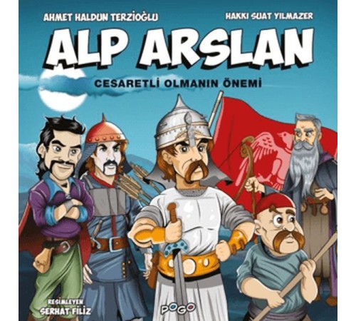Alp Arslan - Cesaretli Olmanın Önemi Alp Arslan - Cesaretli Olmanın Önemi
