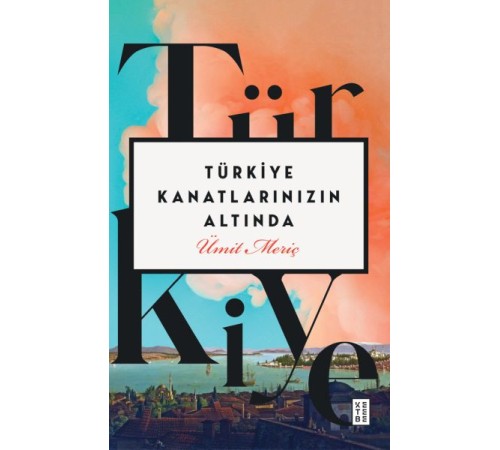Türkiye Kanatlarınızın Altında