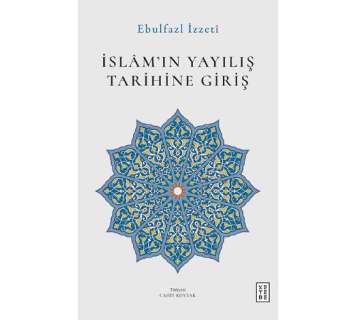 İslâm’ın Yayılış Tarihine Giriş İslâm’ın Yayılış Tarihine Giriş