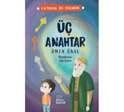 Üç Anahtar - Evliyalar İle Yolculuk