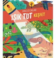 Işık Tut Keşfet Dinozorlar Fenerli Kitap   