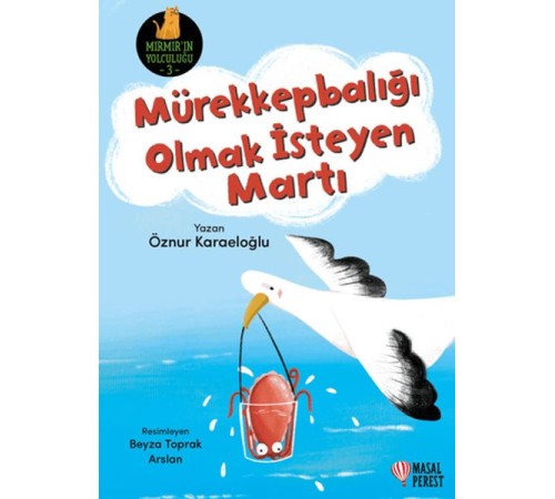 Mürekkepbalığı Olmak İsteyen Martı Mürekkepbalığı Olmak İsteyen Martı