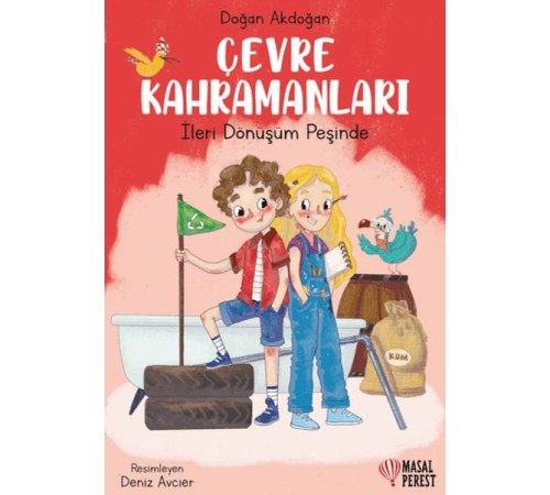 Çevre Kahramanları- İleri Dönüşüm Peşinde Çevre Kahramanları- İleri Dönüşüm Peşinde