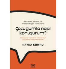 Bedenler, Sınırlar ve Mahremiyet Hakkında Çocuğumla Nasıl Konuşurum?