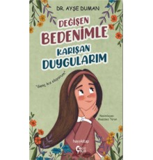 Değişen Bedenimle Karışan Duygularım