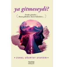 Ya Gitmeseydi?