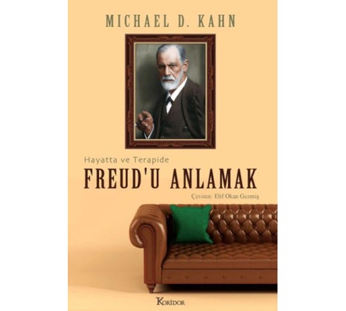 Freud’u Anlamak: Hayatta ve Terapide