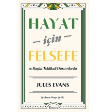 Hayat İçin Felsefe ve Başka Tehlikeli Durumlarda
