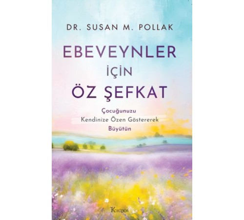 Ebeveynler İçin Öz Şefkat